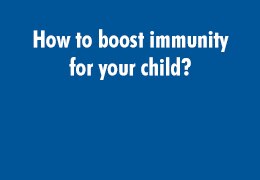 How to boost immunity for your child?