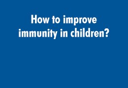 How to improve immunity in children?