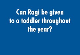 Can Ragi be given to a toddler throughout the year?