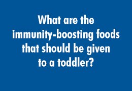 What are the immunity-boosting foods that should be given to a toddler?