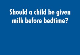 Should a child be given milk before bedtime?